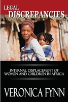 LEGAL DISCREPANCIES: INTERNAL DISPLACEMENT OF WOMEN AND CHILDREN IN AFRICA 0557509874 Book Cover