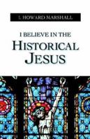 I believe in the historical Jesus 0340188553 Book Cover