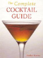 The Complete Cocktail Guide 1844421376 Book Cover