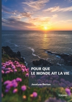 Pour que le monde ait la vie (French Edition) 2414807164 Book Cover