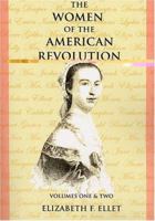 The Women of the American Revolution Volumes I and II 154055158X Book Cover