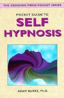 Pocket Guide to Self-Hypnosis (Crossing Press Pocket) 0895948249 Book Cover