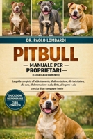 Pitbull – Manuale per Proprietari (Cura e Allevamento): La guida completa all'addestramento, all'alimentazione, alla toelettatura, alla cura, ... di un compagno fedele (Italian Edition) B0GFXMHQ6X Book Cover