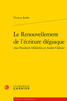 Le Renouvellement de l'Ecriture Elegiaque 240608101X Book Cover