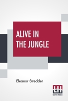 Alive in the Jungle: A Story for the Young 9354947786 Book Cover
