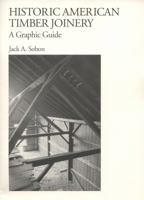 Historic American Timber Joinery: A Graphic Guide 097066432X Book Cover