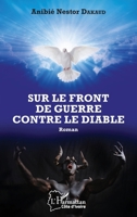 Sur le front de guerre contre le diable: Roman (Harmattan Côte-d'Ivoire) (French Edition) 2343110255 Book Cover