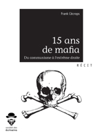 15 ans de mafia: Du communisme à l'extrême droite (French Edition) 2342152272 Book Cover