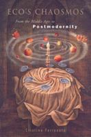 Eco's Chaosmos: From the Middle Ages to Postmodernity 0802085865 Book Cover