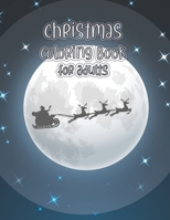 Christmas Coloring Book For Adults: Christmas Adult Coloring Book Beautifully designed 50 coloring pages filled with Christmas scenes, Santa Claus, ... | Makes a perfect Christmas gifts for adults B08PJPQDLQ Book Cover