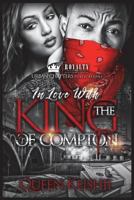 In Love With The King Of Compton (Volume 1) 1717110223 Book Cover