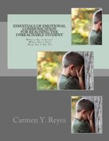 Essentials of Emotional Communication for Reaching the Unreachable Student: Where Do I Start? What Do I Say? How Do I Do It? 1482082861 Book Cover