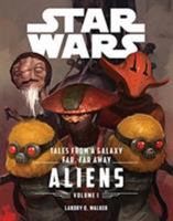 Tales From a Galaxy Far, Far Away, Vol. 1: Aliens 1484741412 Book Cover