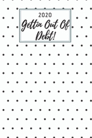 2020 Gettin Out Of Debt!: A monthly budget tracker to track bills, debt, and expenses 1695233999 Book Cover