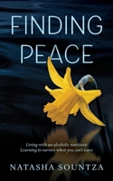 Finding Peace: Living with an alcoholic narcissist Learning to survive when you can’t leave 196501674X Book Cover