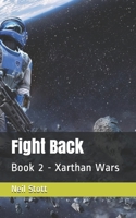 Fight Back: Book 2 - Xarthan Wars 1698592892 Book Cover