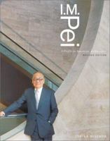 I. M. Pei: A Profile in American Architecture (Revised Edition) 0810934779 Book Cover