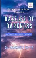 Dazzles of Darkness: Ninth Collection of Short Stories (WOODLAND STREAMS) 1964945046 Book Cover