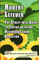 The Street-Wise Guide to Coping with and Recovering from Addiction 1912224488 Book Cover