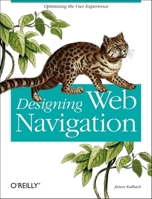 Designing Web Navigation: Optimizing the User Experience 0596528108 Book Cover