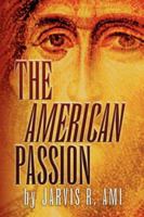 The American Passion 1425719880 Book Cover
