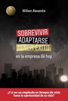 Sobrevivir, adaptarse y tener éxito en la empresa de hoy (Spanish Edition) 1916702066 Book Cover