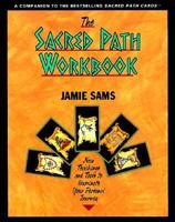 The Sacred Path Workbook: New Teachings and Tools to Illuminate Your Personal Journey 006250794X Book Cover