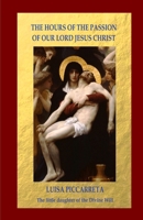 The Hours of the Passion of Our Lord Jesus Christ 0578994488 Book Cover