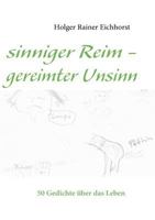 sinniger Reim - gereimter Unsinn: 50 Gedichte aus dem Leben 3839103827 Book Cover