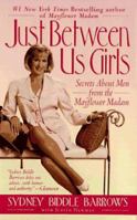 Just Between Us Girls: Secrets About Men From The Mayflower Madam 0312139934 Book Cover