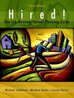 Hired! The Job-Hunting/Career-Planning Guide (3rd Edition) 0131149652 Book Cover