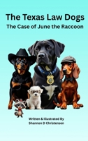 The Texas Law Dogs: The Case of June the Raccoon B0FXKSLTHV Book Cover