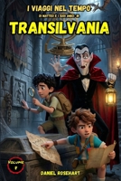 I viaggi nel tempo di Matteo e i suoi Amici in Transilvania nel Castello del Conte Dracula: Un’idea regalo di Natale Compleanno Halloween dove ... per bambini e ragazzi (Italian Edition) B0GG2VL2RX Book Cover