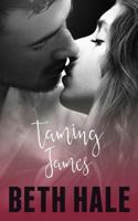 Taming James (Unexpected Emotion Duet) 173358613X Book Cover