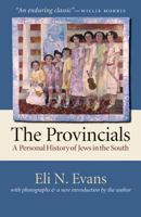 The Provincials: A Personal History of Jews in the South (With Photographs and a New Introduction by the Author) 068483412X Book Cover