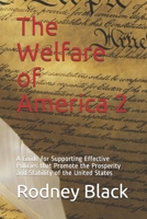 The Welfare of America 2: A Guide for Supporting Effective Policies that Promote the Prosperity and Stability of the United States B08RT2FG23 Book Cover