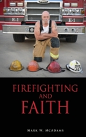 Firefighting and Faith 1662825943 Book Cover