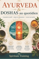 AYURVEDA & DOSHAS au quotidien: Guide pratique d'auto-observation et d'hygiène de vie (French Edition) B0H6R2J6V2 Book Cover