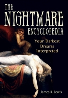 The Nightmare Encyclopedia: Your Darkest Dreams Interpreted