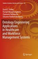 Ontology Engineering Applications in Healthcare and Workforce Management Systems 3319650114 Book Cover