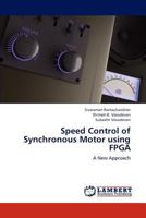 Speed Control of Synchronous Motor using FPGA: A New Approach 365922622X Book Cover