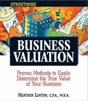 Streetwise Business Valuation: Proven Methods to Easily Determine the True Value of Your Business (Adams Streetwise Series) 1580629520 Book Cover