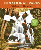 The Art of the National Parks Sticker by Number: Explore 12 Iconic Parks Through 1000+ Stickers B0H58P88K4 Book Cover
