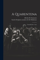 A Quarentena: Comedia Em 1 Acto 1021393347 Book Cover