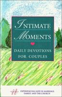 Intimate Moments: Daily Devotions for Couples 0840745680 Book Cover