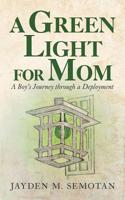 A Green Light for Mom: A Boy’s Journey through a Deployment 1532071787 Book Cover