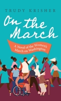 On the March: A Novel of the Women's March on Washington 0990870383 Book Cover