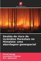 Gestão de risco de incêndios florestais no Himalaia: uma abordagem geoespacial (Portuguese Edition) 6209463541 Book Cover