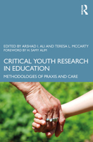 Critical Youth Research in Education: Methodologies of Praxis and Care 036723002X Book Cover