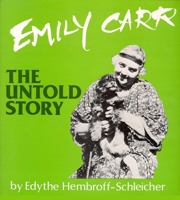 Emily Carr: The Untold Story 0888390033 Book Cover